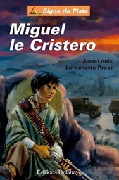 MIGUEL LE CRISTERO (Roman Jeunesse Signe de Piste)