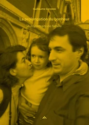 La prolongation du bonheur - autoportrait de famille #2