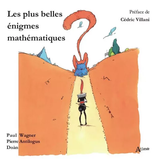 Les plus belles énigmes mathématiques - Paul Wagner, Pierre Antilogus - ATLANDE