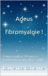 Adeus fibromyalgie !