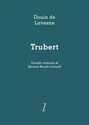 TRUBERT. LE DOUX VIN DE LA HAINE