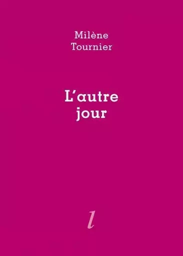 L'AUTRE JOUR -  TOURNIER MILENE - LURLURE