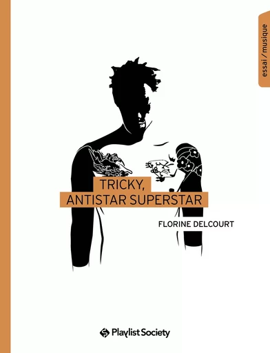 Tricky, antistar superstar - Florine Delcourt - PLAYLIST SOCIET