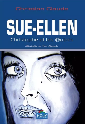 SUE-ELLEN, CHRISTOPHE ET LES AUTRES - Christian Claude - HOJY CONCEPT