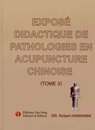 Exposé didactique de pathologies en acupuncture chinoise