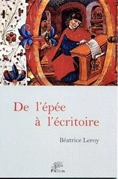 De l'épée à l'écritoire - en Castille de 1300 à 1480, deux siècles de nobles écrivains