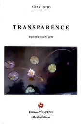 TRANSPARENCE - L'EXPÉRIENCE ZEN