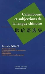 CALEMBOURS ET SUBJECTIONS DE LA LANGUE CHINOISE