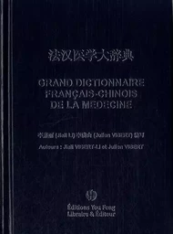 GRAND DICTIONNAIRE FRANCAIS CHINOIS DE LA MEDECINE