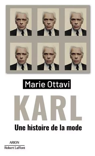 Karl - Une histoire de la mode - Marie Ottavi - Groupe Robert Laffont