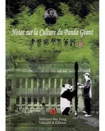 NOTES SUR LA CULTURE DU PANDA GEANT -  SUN QIAN - YOU FENG