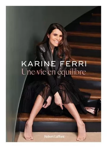 Une vie en équilibre - Karine Ferri - Groupe Robert Laffont