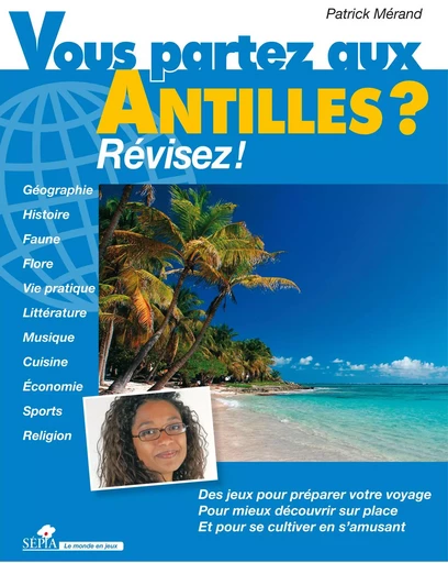 VOUS PARTEZ AUX ANTILLES ? -  - Sépia