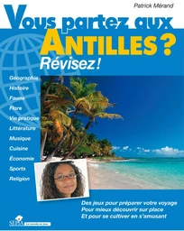 VOUS PARTEZ AUX ANTILLES ?