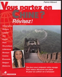 VOUS PARTEZ EN CHINE ?