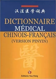 Dictionnaire médical chinois-français - version pinyin