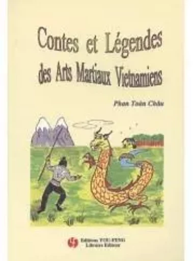 CONTES ET LEGENDES DES ARTS MARTIAUX VIETNAMIENS, TOME 1 -  Phan Toan Châu - YOU FENG