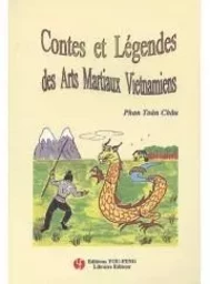 CONTES ET LEGENDES DES ARTS MARTIAUX VIETNAMIENS, TOME 1