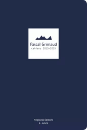 Pascal Grimaud Cahiers 2013-2015