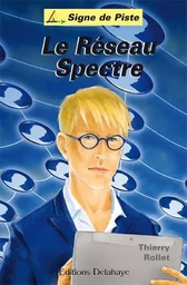 LE RESEAU SPECTRE (Roman Jeunesse Signe de Piste)