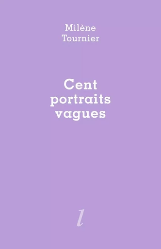 Cent portraits vagues -  Milène TOURNIER - LURLURE