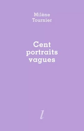 Cent portraits vagues