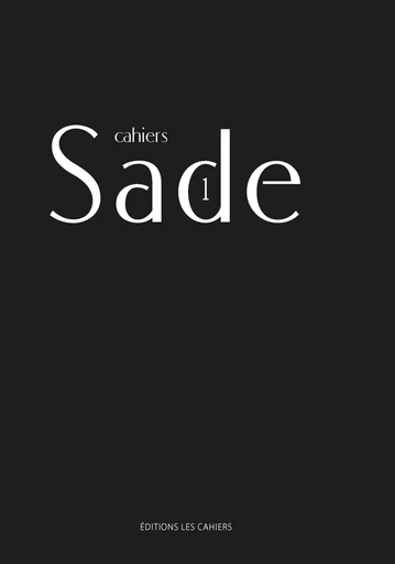 Cahiers Sade N°1 -  - LES CAHIERS