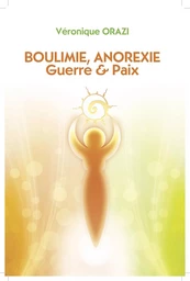 Boulimie, Anorexie : Guerre & Paix