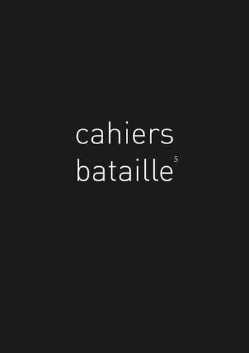 Cahiers Bataille n°5 -  Collectif - LES CAHIERS