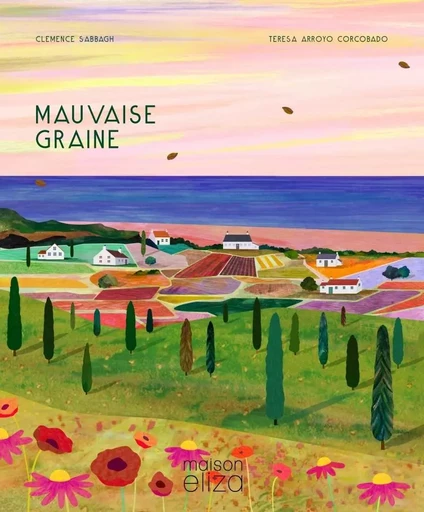 Mauvaise graine - Clémence Sabbagh - MAISON ELIZA