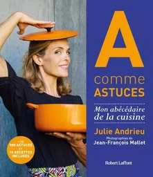 A comme Astuces - Mon abécédaire de la cuisine