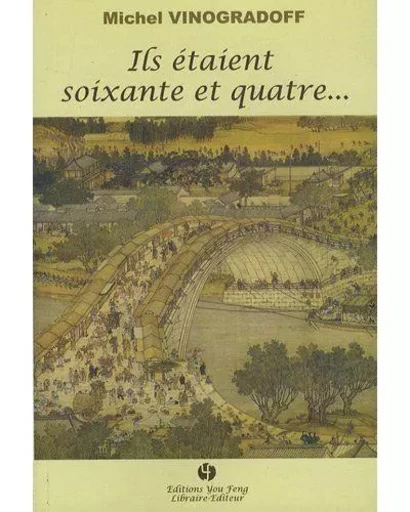 Ils étaient soixante et quatre - roman - Michel Vinogradoff - YOU FENG