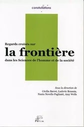 Regards croisés sur la frontière dans les sciences de l'homme et de la société