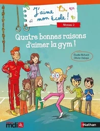 J'aime mon école ! niveau 2 - Quatre bonnes raisons d'aimer la gym !