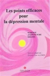 LES POINTS EFFICACES POUR LA DEPRESSION MENTALE : MASSAGE, ACUPUNTURE, SHIATSU