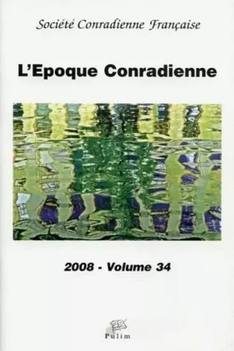 L'EPOQUE CONRADIENNE, VOL. XXXIV/2008 -  - PU LIMOGES