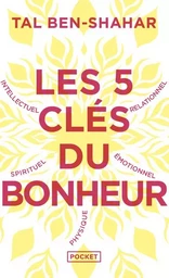 Les 5 clés du bonheur - Cultiver la résilience quoi qu'il arrive