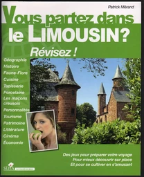 VOUS PARTEZ DANS LE LIMOUSIN ?