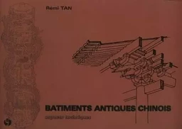 Bâtiments antiques chinois - aspects techniques