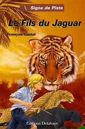 LE FILS DU JAGUAR (Roman Jeunesse Signe de Piste)