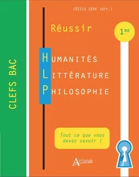 Réussir Humanités Littérature Philosophie - Première