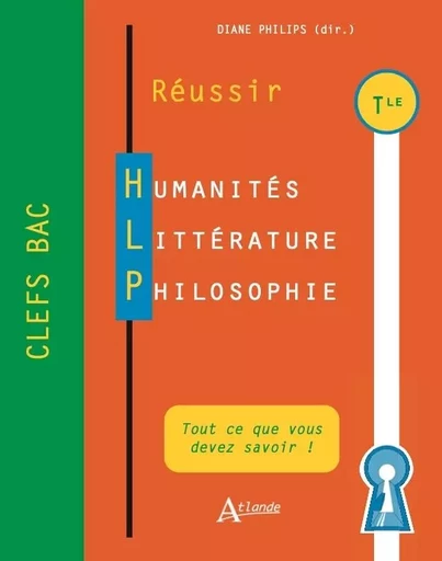 Réussir Humanités Littérature Philosophie - Terminale - Diane Philips, Philippe CHOULET, Andrew Johnston, Sandrine Colin-costa, Stéphanie Ronchewski Degorre, Justine Janvier, Catherine Billiard, Anthony Dekhil, Kishore Christophe Annoussamy - ATLANDE