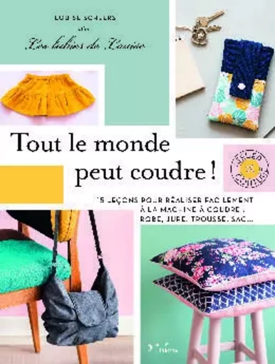 Tout le monde peut coudre ! - Louise Scheers - INEDITE