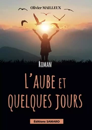 L'aube et quelques jours