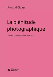 La plénitude photographique