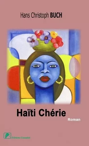 Haïti chérie - Hans Christoph BUCH - GANNDAL