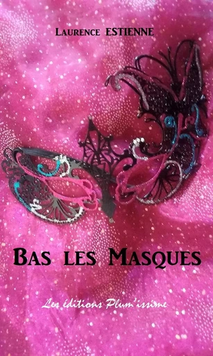 Bas les Masques - ESTIENNE Laurence - PLUM ISSIME