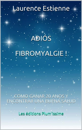 ADIÓS FIBROMYALGIE ! - ESTIENNE Laurence - PLUM ISSIME