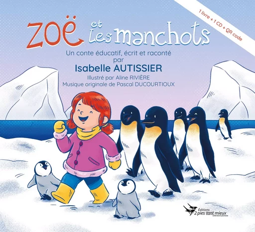 Zoë et les manchots - Isabelle Autisssier - 2PIES TANT MIEU