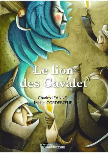 Le lion des Cavalet - Charles Jeanne, Michel Cordeboeuf - 2PIES TANT MIEU